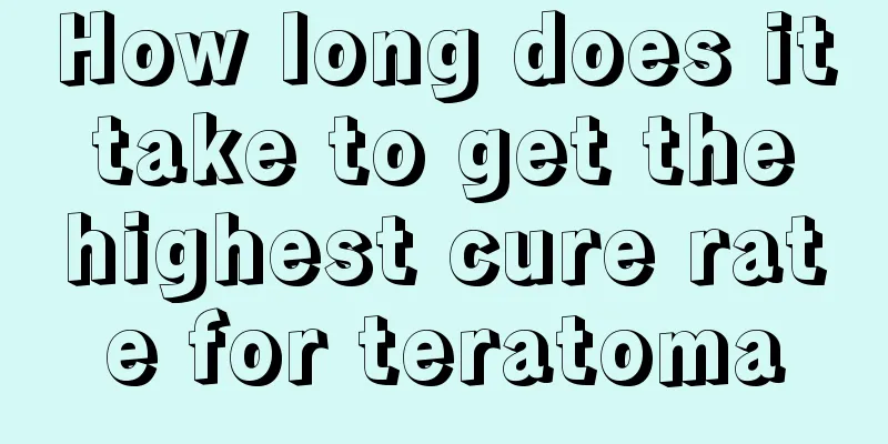 How long does it take to get the highest cure rate for teratoma