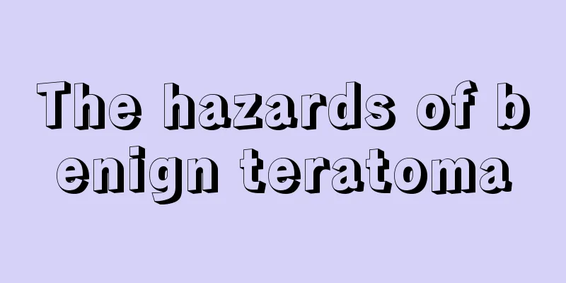 The hazards of benign teratoma