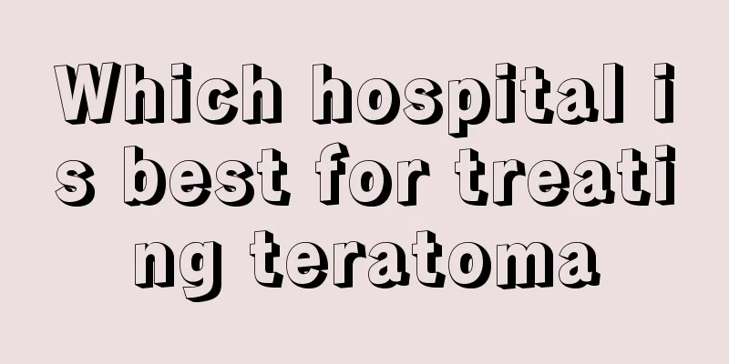 Which hospital is best for treating teratoma
