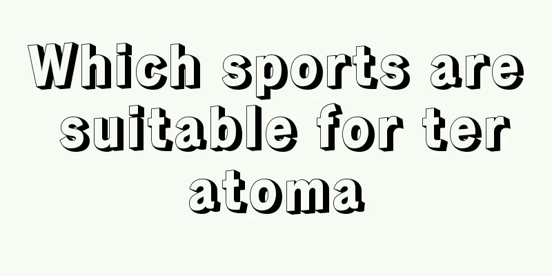 Which sports are suitable for teratoma