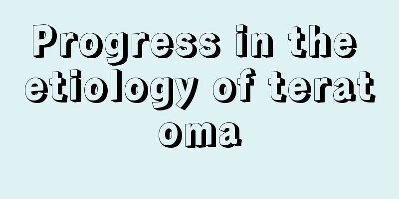 Progress in the etiology of teratoma