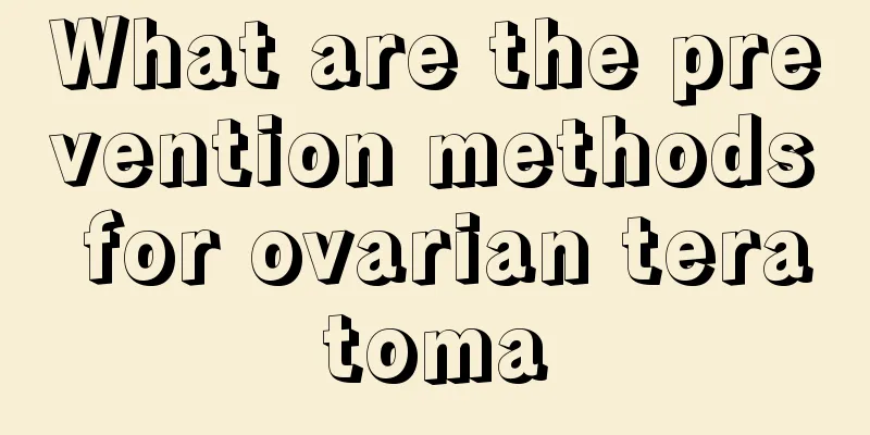 What are the prevention methods for ovarian teratoma