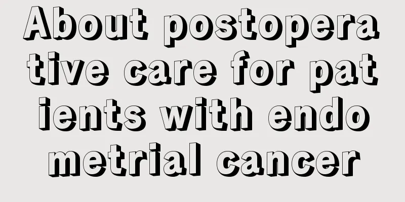 About postoperative care for patients with endometrial cancer