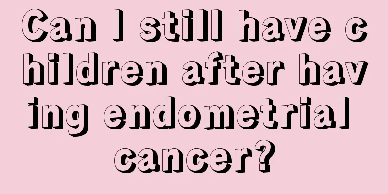 Can I still have children after having endometrial cancer?