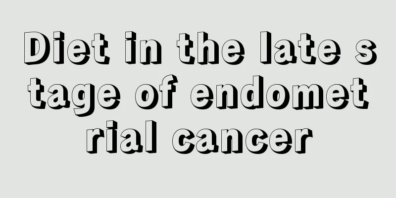 Diet in the late stage of endometrial cancer
