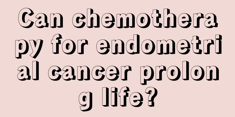 Can chemotherapy for endometrial cancer prolong life?