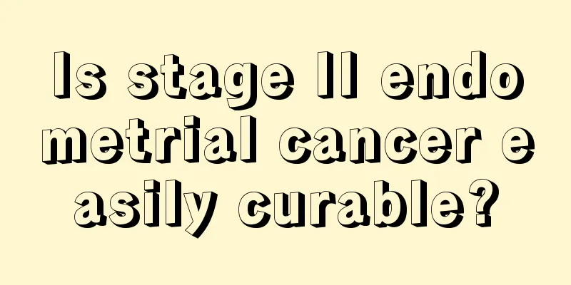 Is stage II endometrial cancer easily curable?