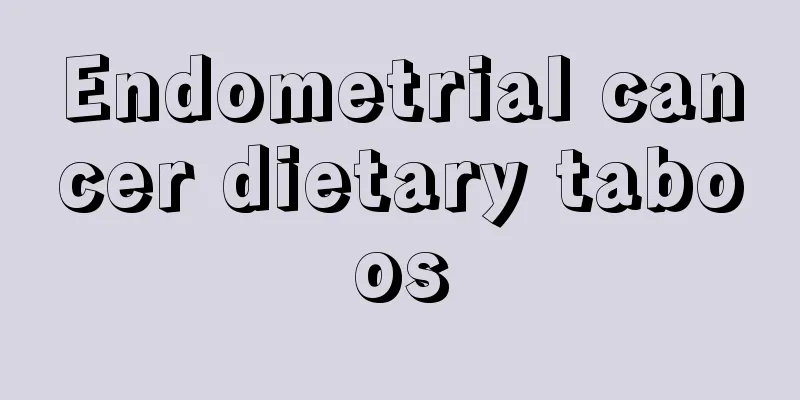 Endometrial cancer dietary taboos