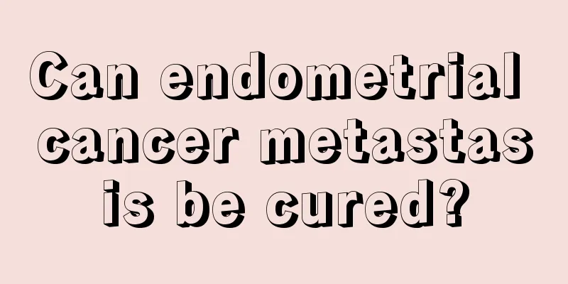 Can endometrial cancer metastasis be cured?
