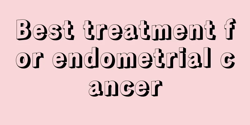 Best treatment for endometrial cancer