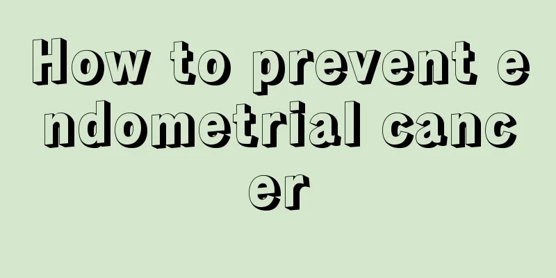 How to prevent endometrial cancer