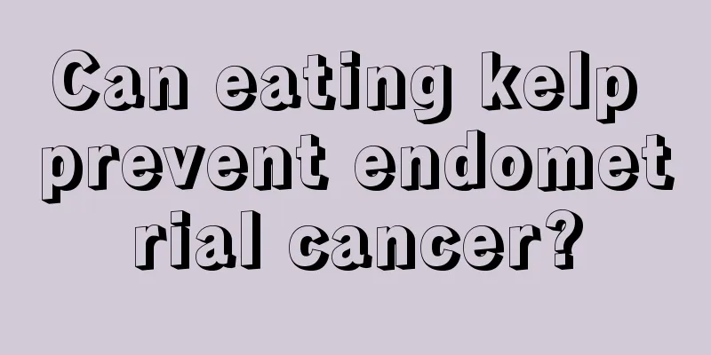 Can eating kelp prevent endometrial cancer?
