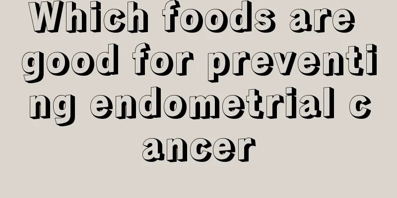 Which foods are good for preventing endometrial cancer