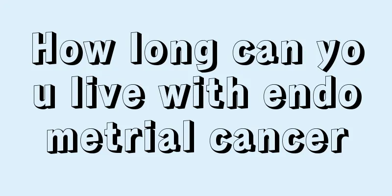 How long can you live with endometrial cancer