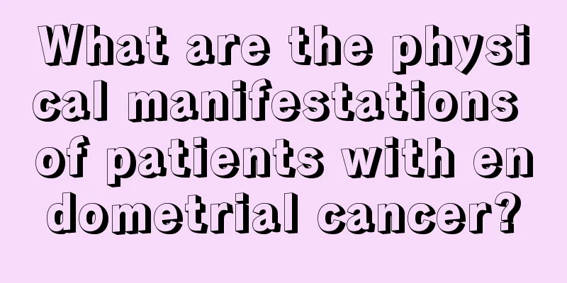 What are the physical manifestations of patients with endometrial cancer?
