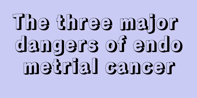 The three major dangers of endometrial cancer