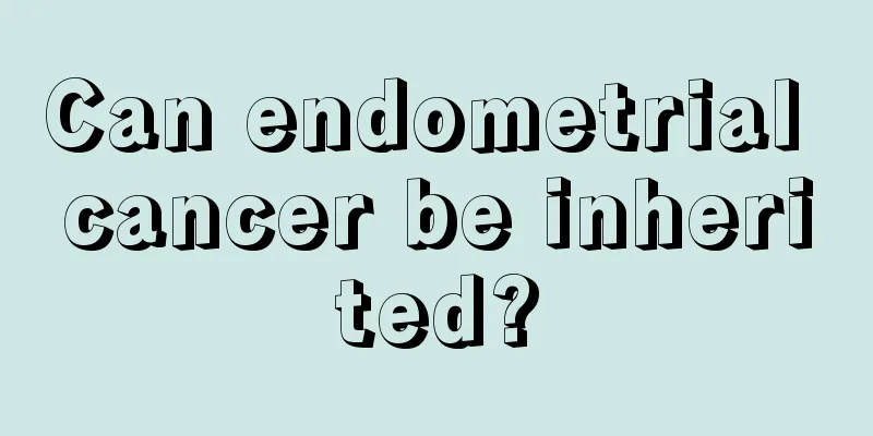 Can endometrial cancer be inherited?