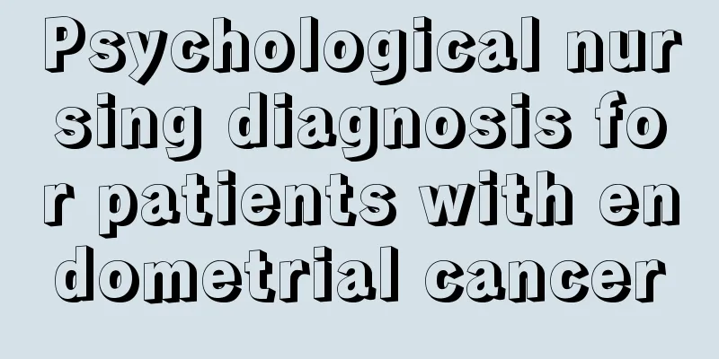 Psychological nursing diagnosis for patients with endometrial cancer