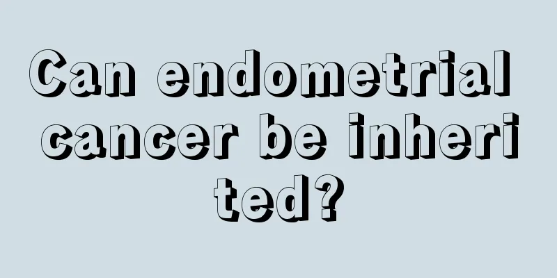 Can endometrial cancer be inherited?