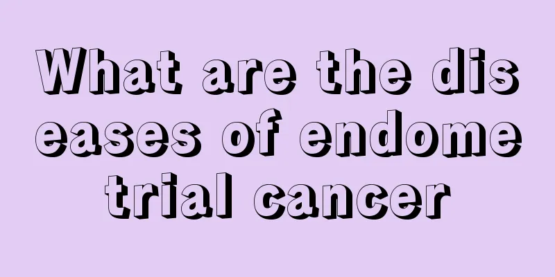 What are the diseases of endometrial cancer