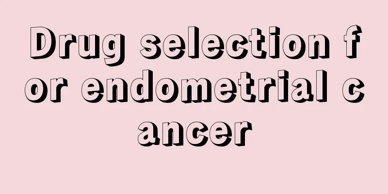 Drug selection for endometrial cancer