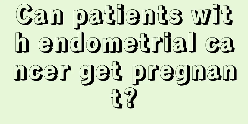 Can patients with endometrial cancer get pregnant?