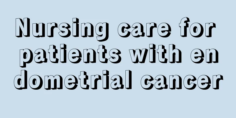 Nursing care for patients with endometrial cancer