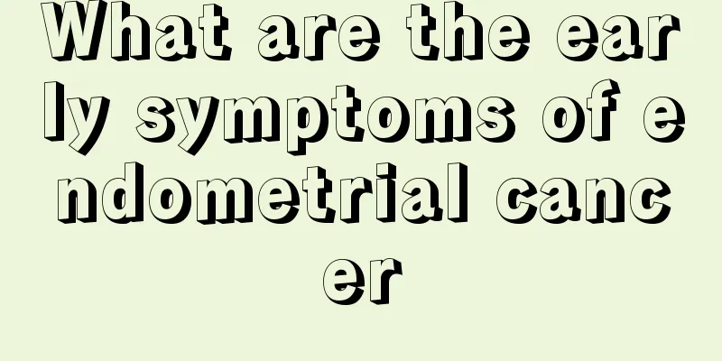 What are the early symptoms of endometrial cancer
