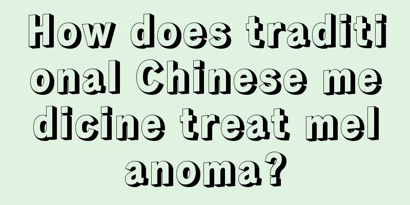 How does traditional Chinese medicine treat melanoma?