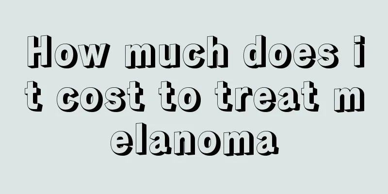 How much does it cost to treat melanoma