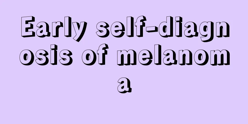 Early self-diagnosis of melanoma