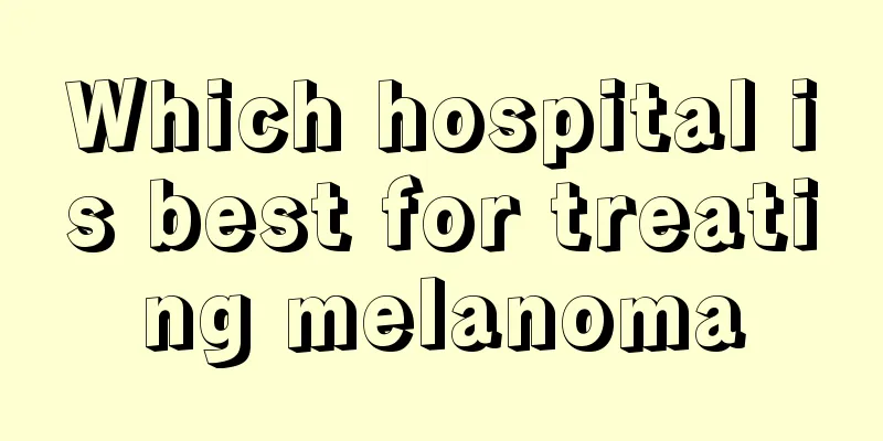 Which hospital is best for treating melanoma