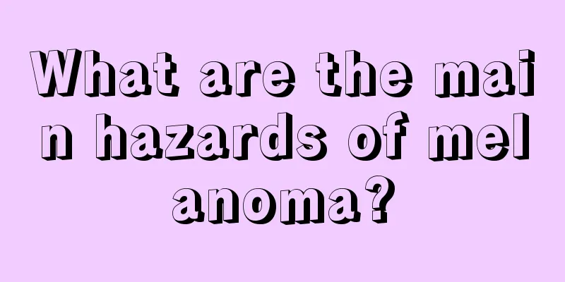 What are the main hazards of melanoma?