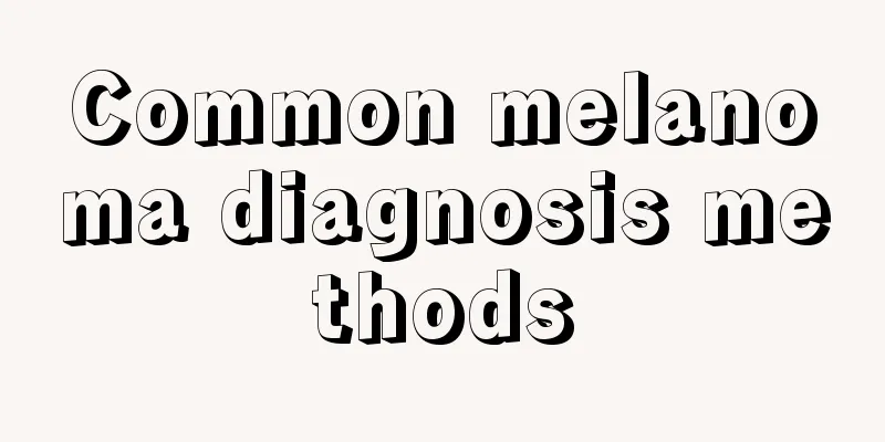 Common melanoma diagnosis methods