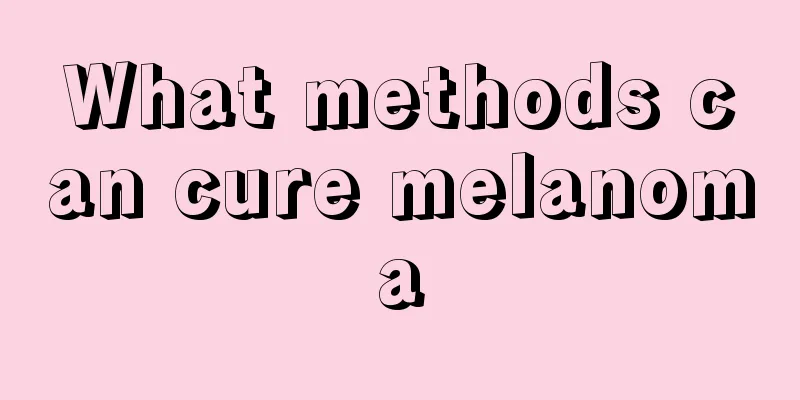 What methods can cure melanoma