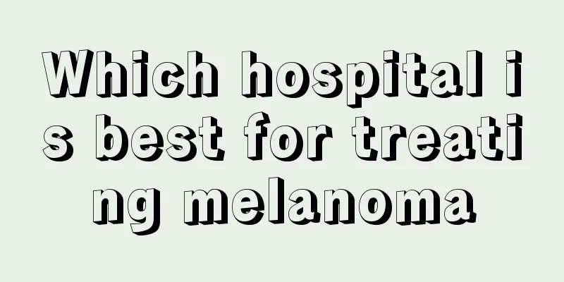 Which hospital is best for treating melanoma