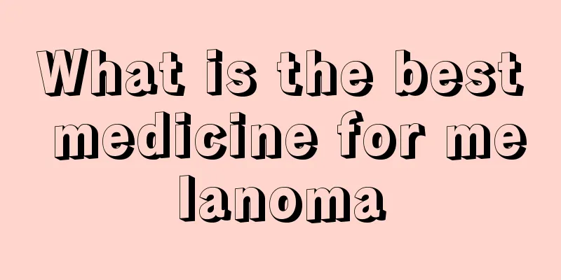 What is the best medicine for melanoma