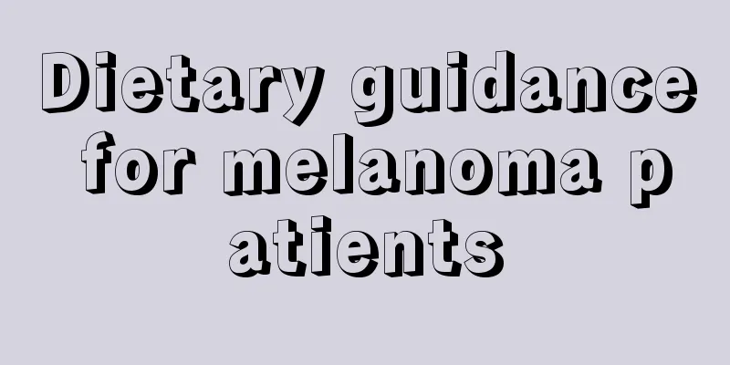 Dietary guidance for melanoma patients