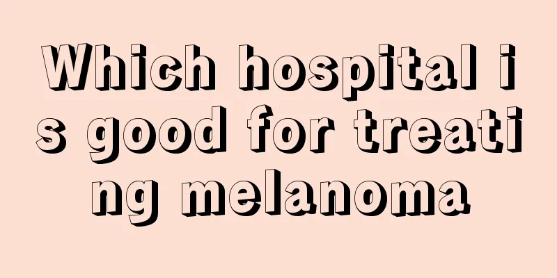 Which hospital is good for treating melanoma