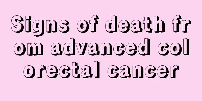 Signs of death from advanced colorectal cancer
