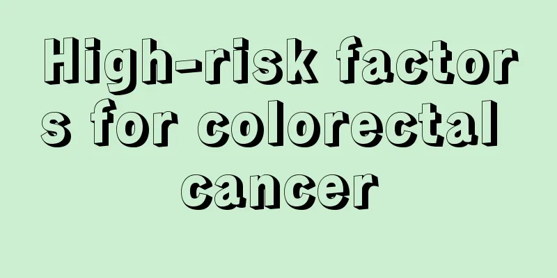 High-risk factors for colorectal cancer