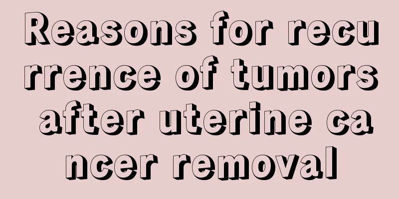 Reasons for recurrence of tumors after uterine cancer removal