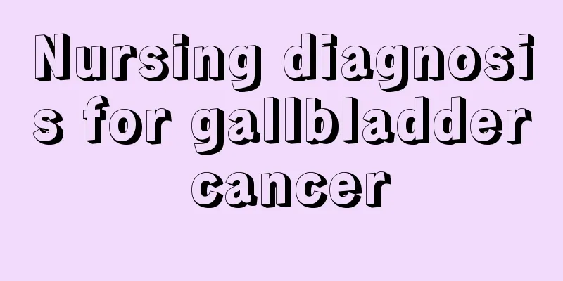 Nursing diagnosis for gallbladder cancer
