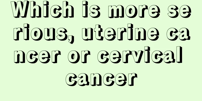Which is more serious, uterine cancer or cervical cancer