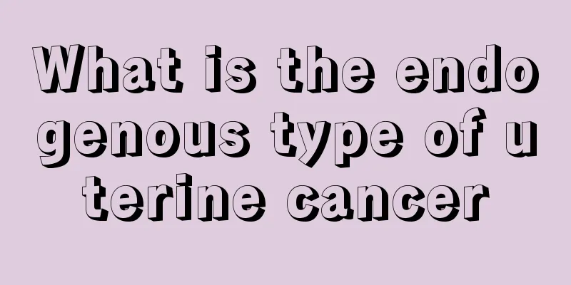 What is the endogenous type of uterine cancer