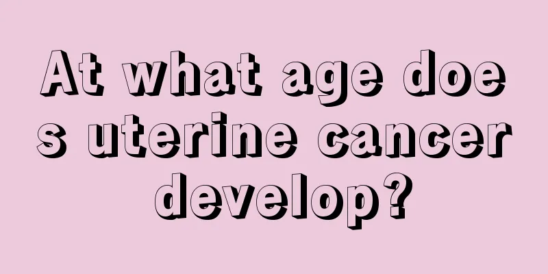 At what age does uterine cancer develop?