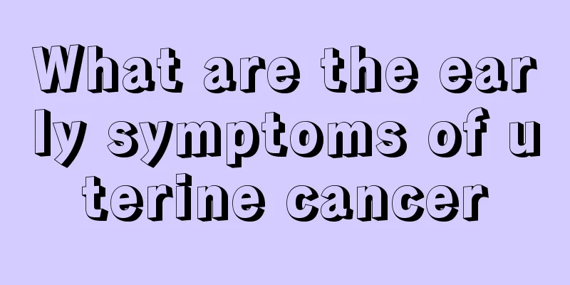 What are the early symptoms of uterine cancer