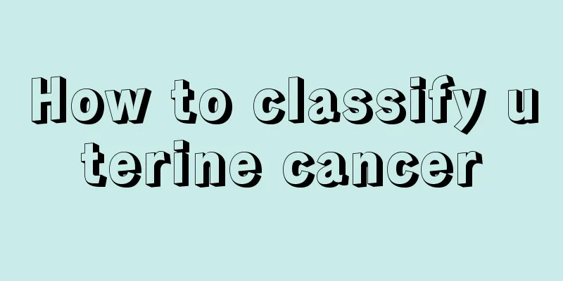How to classify uterine cancer