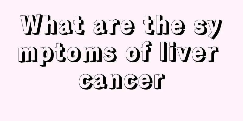 What are the symptoms of liver cancer