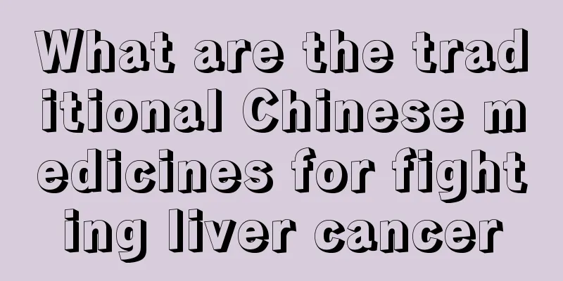 What are the traditional Chinese medicines for fighting liver cancer